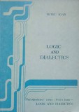 Logic and Dialectics - Petru Ioan, Interferences, 1990, Engleza, Filosofie, 264 Pagini