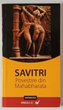 SAVITRI , POVESTIRI DIN MAHABHARATA , 2007