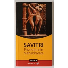 SAVITRI , POVESTIRI DIN MAHABHARATA , 2007