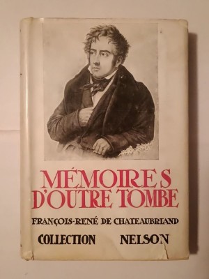Francois-Rene de Chateaubriand - Memoires d&amp;#039;Outre-tombe (1935) (Nelson, 558 p.) foto