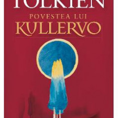 Povestea lui Kullervo - J. R. R. Tolkien