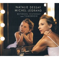 CD # Natalie Dessay, Michel Legrand &lrm;&ndash; Between Yesterday And Tomorrow (SIGILAT) (M)