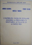 Contributia maselor populare aradene la pregatirea si infaptuirea Actului de la 6 martie 1945 &ndash; Eugen Gluck