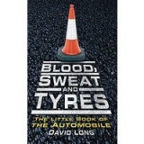 Blood Sweat Tyres The Little Book Of The Automobile