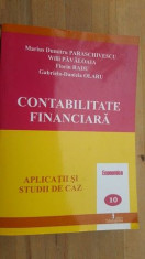 Contabilitate financiara aplicatii si studii de caz- Marius Dumitru Paraschivescu, Willi Pavaloaia foto