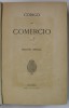 CODIGO DE COMERCIO , EDICION OFICIAL 1885 / CODIGO PENAL , 1876, COLEGAT DE DOUA VOLUME , TEXT IN LIMBA SPANIOLA