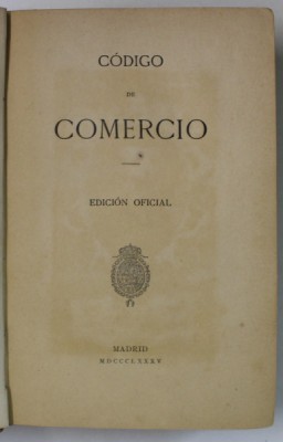 CODIGO DE COMERCIO , EDICION OFICIAL 1885 / CODIGO PENAL , 1876, COLEGAT DE DOUA VOLUME , TEXT IN LIMBA SPANIOLA foto