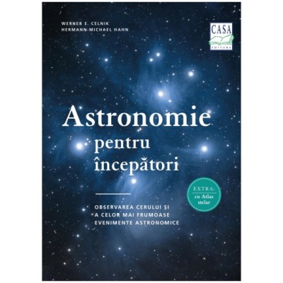 Astronomie pentru incepatori - Werner E. Celnik, Hermann-Michael Hahn foto