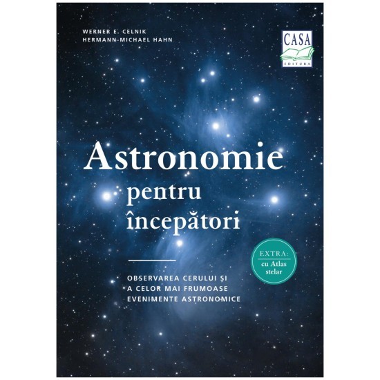 Astronomie pentru incepatori - Werner E. Celnik, Hermann-Michael Hahn