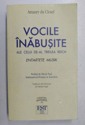 VOCILE INABUSITE ALE CELUI DE - AL TREILEA REICH , ENTARTETE MUSIK de AMAURY DU CLOSEL , 2009 foto