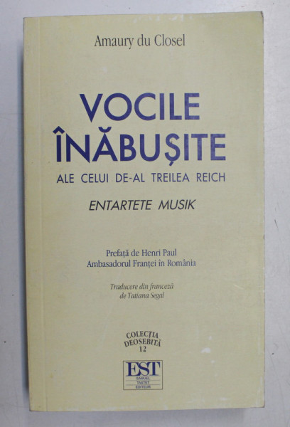 VOCILE INABUSITE ALE CELUI DE - AL TREILEA REICH , ENTARTETE MUSIK de AMAURY DU CLOSEL , 2009