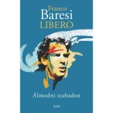 Libero - &Aacute;lmodni szabadon - Franco Baresi