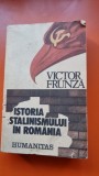 ISTORIA STALINISMULUI IN ROMANIA de VICTOR FRUNZA, BUC. 1990
