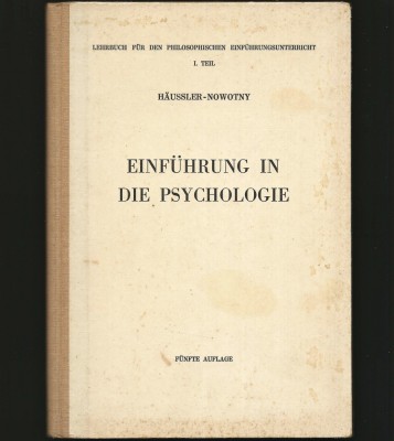 EINFUHRUNG IN DIE PSYCHOLOGIE / INTRODUCERE &amp;Icirc;N PSIHOLOGIE - HAUSSLER, NOWOTNY foto