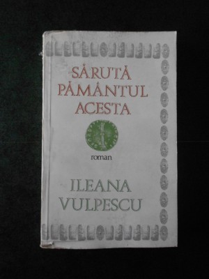 ILEANA VULPESCU - SARUTA PAMANTUL ACESTA foto