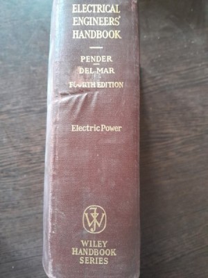 ELECTRICAL ENGINEERS HANDBOOK - PENDER - DEL MAR (MANUALUL INGINERULUI ELECTROTEHNIST) foto