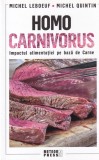Carte Homo Carnivorus. Impactul alimentatiei pe baza - Autori Michel Leboeuf, Michel Quintin, 175 pagini, 2019, 13x20 cm, Romana, Brosata