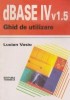 DBASE IV v1.5- GHID DE UTILIZARE