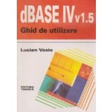 dBASE IV v1.5- GHID DE UTILIZARE