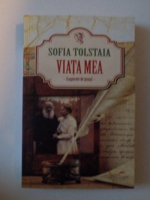 VIATA MEA , FRAGMENTE DE JURNAL de SOFIA TOLSTAIA , 2012 foto