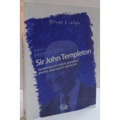 SIR JOHN TEMPLETON , SPRIJINIREA CERCETARII STIINTIFICE PENTRU DESCOPERIRI SPIRITUALE , 2008