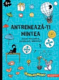 Cumpara ieftin Antreneaza-Ti Mintea. Jocuri Educative, Puzzle-Uri, Labirinturi. 6 Ani+, - Editura Paralela 45