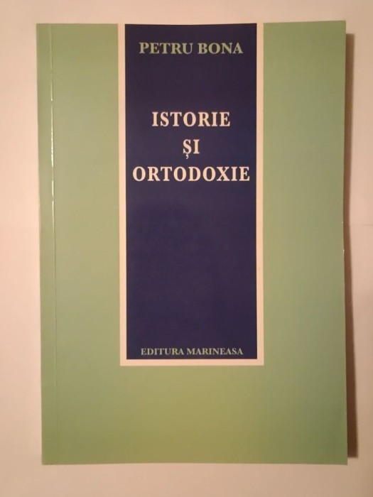 Petru Bona (dedicație) - Istorie și ortodoxie (2002)