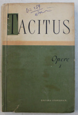 OPERE I - TACITUS,EDITURA STINTIFICA,1958 foto