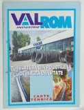 VALROM INDUSTRIE : TUBULATURA DIN POLIETILENA DE INALTA DENSITATE , CARTE TEHNICA , ANII '90