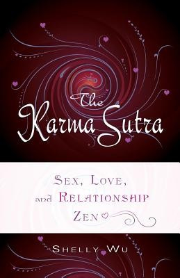 The Karma Sutra: Sex, Love, and Relationship Zen foto