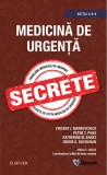 Medicina de urgenta. Secrete | Vincent Markovchick, Peter Pons, Katherine Bakes, Jennie Buchanan, Adela Golea, Hipocrate