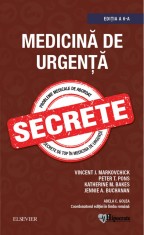 Medicina de urgenta. Secrete | Vincent Markovchick, Peter Pons, Katherine Bakes, Jennie Buchanan, Adela Golea