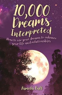 10,000 Dreams Interpreted: How to Use Your Dreams to Enhance Your Life and Relationships foto