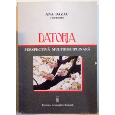 DATORIA , PERSPECTIVA MULTIDISCIPLINARA , 2012,ANA BAZAC