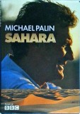 Cumpara ieftin Michael Palin - Sahara: Carte Calatorii, Aventura, Istorie, Cultura. Explorare Marele Desert. Limba Engleza. Coperti Cartonate.