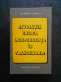 VICTOR V. GRECU - REVOLUTIA, UNIREA, INDEPENDENTA IN TRANSILVANIA