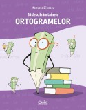 Cumpara ieftin Să descifrăm tainele ortogramelor, Corint