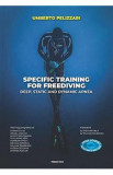 Specific Training For Freediving Deep, Static And Dynamic Apnea - Umberto Pelizzari