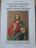 SFATUIRI PENTRU PREGATIREA, MERGEREA SI STAREA IN SFANTA BISERICA ORTODOXA-PROTOS. NICODIM MANDITA-360616