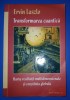Ervin Laszlo&nbsp;-&nbsp;Transformarea cuantica