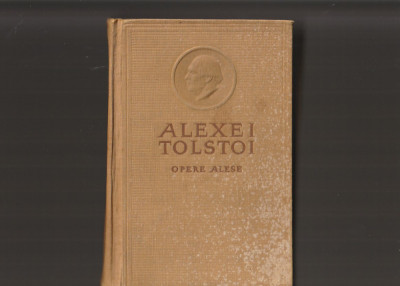 ALEXEI TOLSTOI - OPERE ALESE VOLUMUL 5 ( PETRU I ) foto