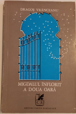 MIGDALUL INFLORIT A DOUA OARĂ - DRAGOȘ VR&amp;Acirc;NCEANU foto