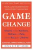 Game Change: Obama and the Clintons, McCain and Palin, and the Race of a Lifetime