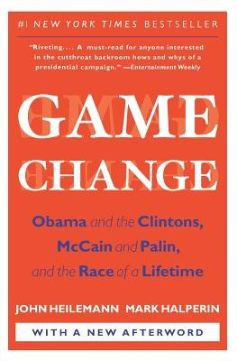 Game Change: Obama and the Clintons, McCain and Palin, and the Race of a Lifetime foto