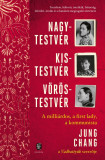 Nagytestv&eacute;r, kistestv&eacute;r, v&ouml;r&ouml;stestv&eacute;r - A milli&aacute;rdos, a first lady, a kommunista - Jung Chang