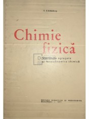 I. Cadariu - Chimie fizica - Starile de agreare si termodinamica chimica (Editia: 1971) foto