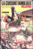 LA CUISINE FAMILIALE ET PRATIQUE-HENRY PAUL PELLAPRAT-267975