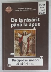 DE LA RASARIT PANA LA APUS , &#039; DISCIPOLI MISIONARI AI LUI CRISTOS &#039; , NOIEMBRIE - DECEMBRIE , 2024
