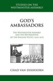 God&#039;s Ambassadors: The Westminster Assembly and the Reformation of the English Pulpit, 1643-1653