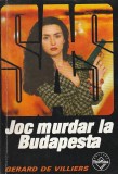 GERARD DE VILLIERS - JOC MURDAR LA BUDAPESTA ( SAS )